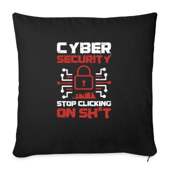 Cyber Security Hört auf zu klicken - Sofakissenbezug 45 x 45 cm - Schwarz - Vorne
