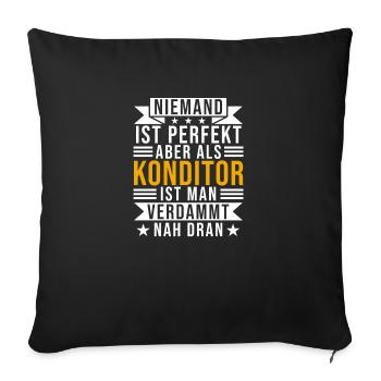 Konditor Spruch Geschenk für Konditoren - Sofakissenbezug 45 x 45 cm - Schwarz - Vorne