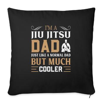 I'm a Jiu Jitsu Dad but cooler - Sofa pillowcase 17,3'' x 17,3'' (45 x 45 cm) - black - Front