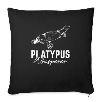 Platypus Whisperer Quote for a Monotreme Platypus - Sofakissenbezug 45 x 45 cm - Schwarz - Vorne