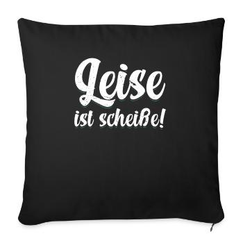 Leise Ist Scheiße Für Motorradfans Motorradfahrer - Sofakissenbezug 45 x 45 cm - Schwarz - Vorne