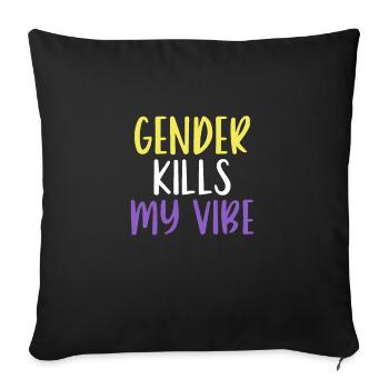 Funny Nonbinary Genderqueer Pride - Gender Kills - Sofakissenbezug 45 x 45 cm - Schwarz - Vorne