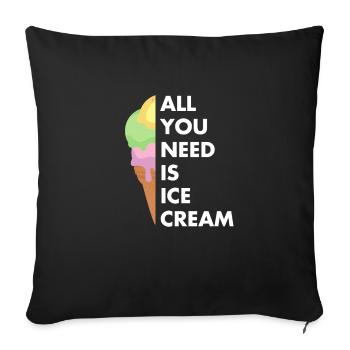 Tout ce dont vous avez besoin est une chemise de crème glacée | Cool J’aime Dess - Housse de coussin décorative 45 x 45 cm - noir - Devant