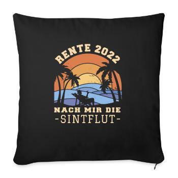 Rente 2022 Nach mir die Sintflut - Sofakissenbezug 45 x 45 cm - Schwarz - Vorne