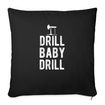Drill Baby Drill Oil Energy Biden - Sofa pillowcase 17,3'' x 17,3'' (45 x 45 cm) - black - Front