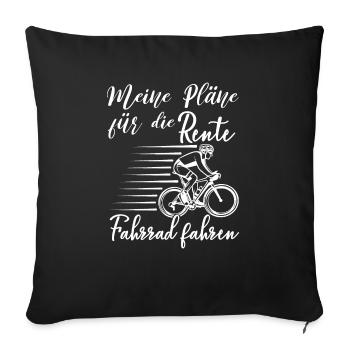 Meine Pläne für die Rente Fahrrad fahren Rentner - Sofakissenbezug 45 x 45 cm - Schwarz - Vorne