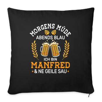 Morgens Müde Abends Blau Manfred Vornamen Outfit - Sofakissenbezug 45 x 45 cm - Schwarz - Vorne