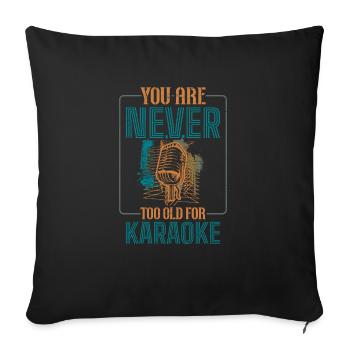 You Are Never Too Old For Karaoke - Sofa pillowcase 17,3'' x 17,3'' (45 x 45 cm) - black - Front