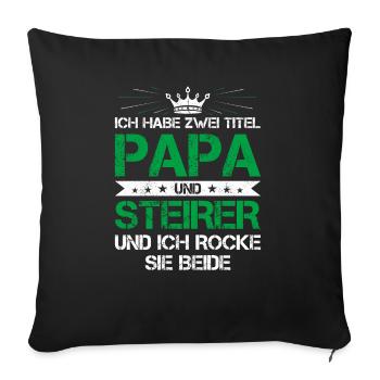 Steirer Papa Titel Steiermark Geschenk Vater - Sofakissenbezug 45 x 45 cm - Schwarz - Vorne