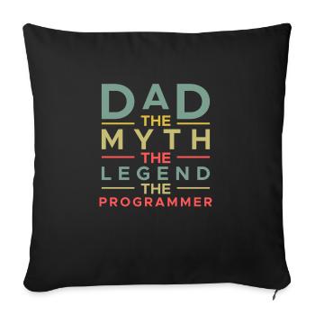 Dad The Myth The Legend The Programmer - Sofa pillowcase 17,3'' x 17,3'' (45 x 45 cm) - black - Front