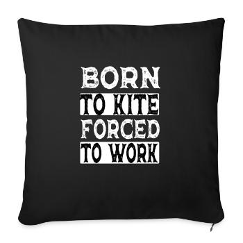 Né pour kite forcé de travailler T-shirt cadeau - Housse de coussin décorative 45 x 45 cm - noir - Devant