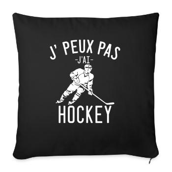 t-shirt drôle j'peux pas j'ai hockey - Housse de coussin décorative 45 x 45 cm - noir - Devant