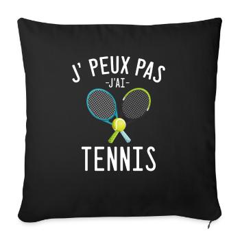 J'peux pas j'ai tennis cadeau humour sport tennis - Housse de coussin décorative 45 x 45 cm - noir - Devant