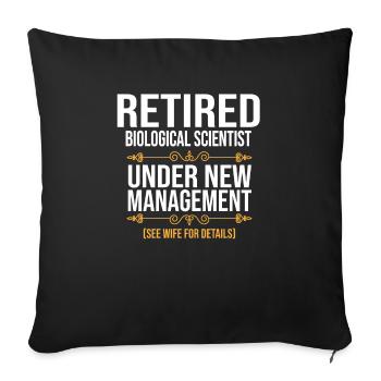 RETIRED BIOLOGICAL SCIENTIST UNDER NEW MANAGEMENT - Sofakissenbezug 45 x 45 cm - Schwarz - Vorne