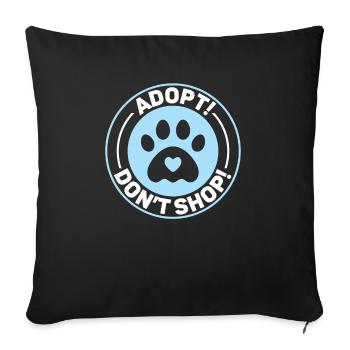 Adopt Don't Shop Tierrechte Tierrettung - Sofakissenbezug 45 x 45 cm - Schwarz - Vorne