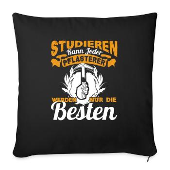 Pflasterer Studieren kann jeder Steinleger werden - Sofakissenbezug 45 x 45 cm - Schwarz - Vorne