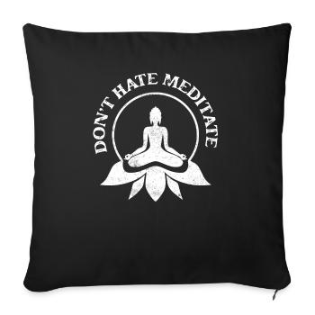 Ne détestez pas méditer yoga méditation spirituelle - Housse de coussin décorative 45 x 45 cm - noir - Devant