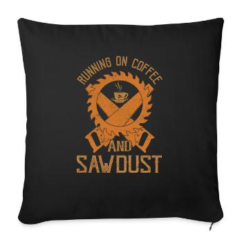 Running On Coffee And Sawdust Woodworker Carpente - Sofakissenbezug 45 x 45 cm - Schwarz - Vorne