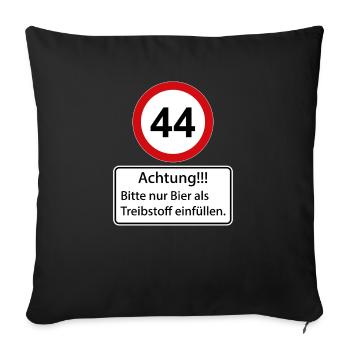 44 Achtung nur Bier als Treibstoff einfüllen - Sofakissenbezug 45 x 45 cm - Schwarz - Vorne