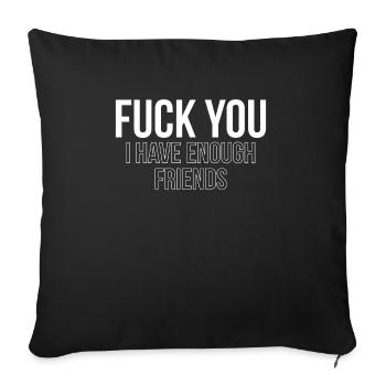 Fuck You I Have Enough Friends Motorradfahrer - Sofakissenbezug 45 x 45 cm - Schwarz - Vorne