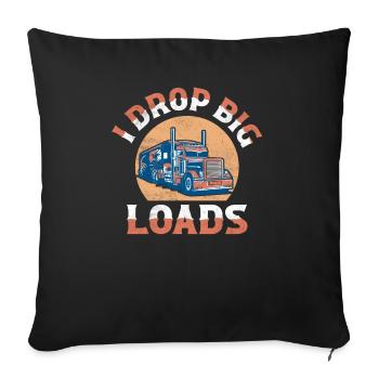 I Drop Big Loads Trucker Truck Driver - Sofa pillowcase 17,3'' x 17,3'' (45 x 45 cm) - black - Front