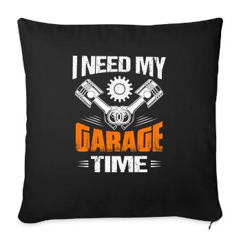 I Need My Garage Time Mechanic Tool Workshop - Sofakissenbezug 45 x 45 cm - Schwarz - Vorne