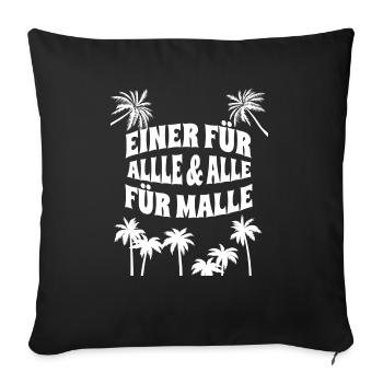 EINER FÜR ALLE UND ALLE FÜR MALLE - Sofakissenbezug 45 x 45 cm - Schwarz - Vorne