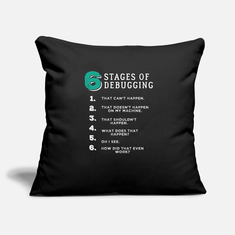 6 Stages of Debugging T-Shirt Bug Coding Computer Sofakissenbezug 45 x 45 cm