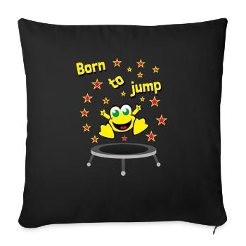 Jumping Frog - Born To Jump - Trampoline Sport - Sofa pillowcase 17,3'' x 17,3'' (45 x 45 cm) - black - Front