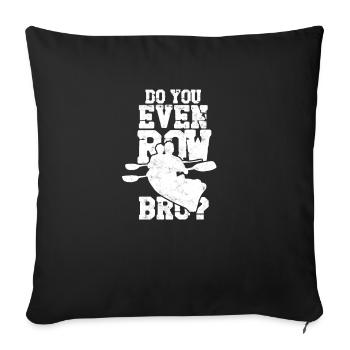 Est-ce que tu rames même bro? Aviron - Canoë Nautique - Housse de coussin décorative 45 x 45 cm - noir - Devant
