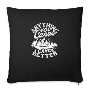 Tout ce que vous canoë je canoë mieux - Rivière - Housse de coussin décorative 45 x 45 cm - noir - Devant
