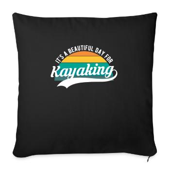 It´s A Beautiful Day For Kayaking Shirt Kajak - Sofakissenbezug 45 x 45 cm - Schwarz - Vorne