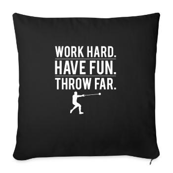 Work Hard Have Fun Throw Far Shirt Geschenk - Sofakissenbezug 45 x 45 cm - Schwarz - Vorne
