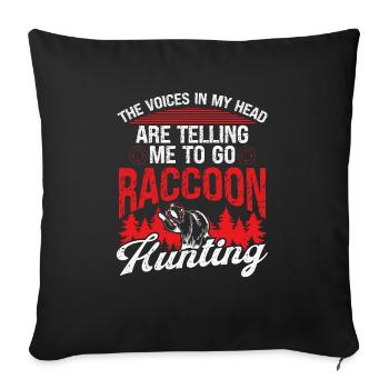 Raccoon Slayer Voices Raccoon Hunting - Sofakissenbezug 45 x 45 cm - Schwarz - Vorne