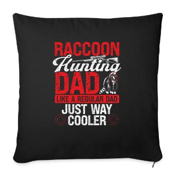 Raccoon Slayer pour Raccoon Hunter Dad Papa - Housse de coussin décorative 45 x 45 cm - noir - Devant