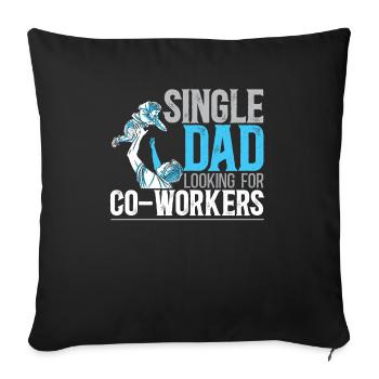 Single Dad And Looking For Co-Workers Fathers Day - Sofa pillowcase 17,3'' x 17,3'' (45 x 45 cm) - black - Front