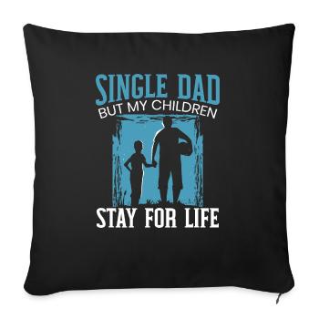 Single Dad But My Children Stay For Life Daddy - Sofa pillowcase 17,3'' x 17,3'' (45 x 45 cm) - black - Front