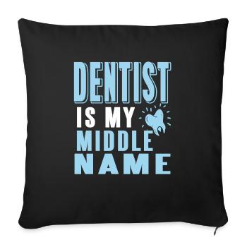 Dentist Is My Middle Name Funny Dentist T-Shirt - Sofa pillowcase 17,3'' x 17,3'' (45 x 45 cm) - black - Front