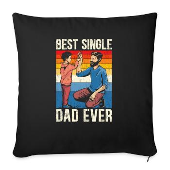 Best Single Dad Ever Fatherhood Fathers Day - Sofa pillowcase 17,3'' x 17,3'' (45 x 45 cm) - black - Front