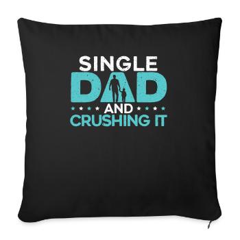 Single Dad And Crushing It Fatherhood Fathers Day - Sofa pillowcase 17,3'' x 17,3'' (45 x 45 cm) - black - Front