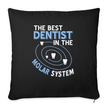 The Best Dentist In The Molar System T-Shirt - Sofa pillowcase 17,3'' x 17,3'' (45 x 45 cm) - black - Front