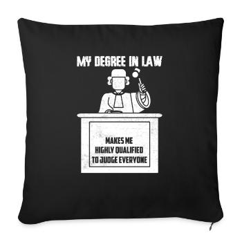 My Degree In Law Makes Me Highly Qualified To Judg - Sofakissenbezug 45 x 45 cm - Schwarz - Vorne