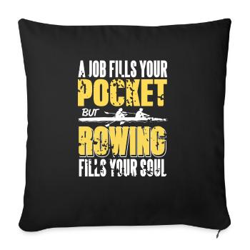 A Job Fills Your Pocket -Rowing Fills Your Soul - Sofakissenbezug 45 x 45 cm - Schwarz - Vorne