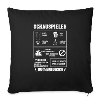 SCHAUSPIELER Spruch Beruf Sarkasmus Lustig Humor - Sofakissenbezug 45 x 45 cm - Schwarz - Vorne