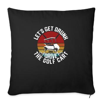 Fun Fun Golfing Let's Get Drunk And Drive The Golf - Housse de coussin décorative 45 x 45 cm - noir - Devant