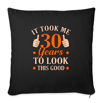 Funny 30 Years Good Gift - Sofa pillowcase 17,3'' x 17,3'' (45 x 45 cm) - black - Front