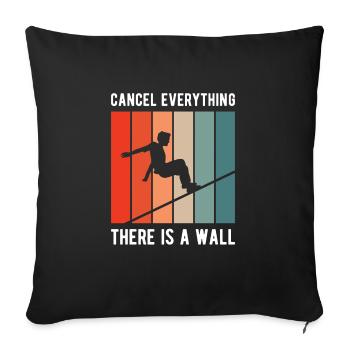 Cancle Everything There Is A Wall Shirt Geschenk - Sofakissenbezug 45 x 45 cm - Schwarz - Vorne