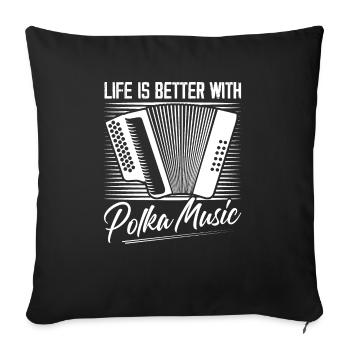 Life Is Better With Polka Music Accordion Music - Sofakissenbezug 45 x 45 cm - Schwarz - Vorne