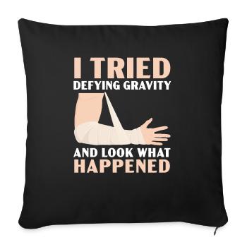 I Tried Defying Gravity Broken Hand Recovery - Sofa pillowcase 17,3'' x 17,3'' (45 x 45 cm) - black - Front