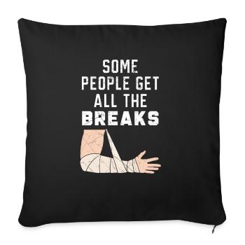 Some People Get All The Breaks Broken Hand Injury - Sofa pillowcase 17,3'' x 17,3'' (45 x 45 cm) - black - Front